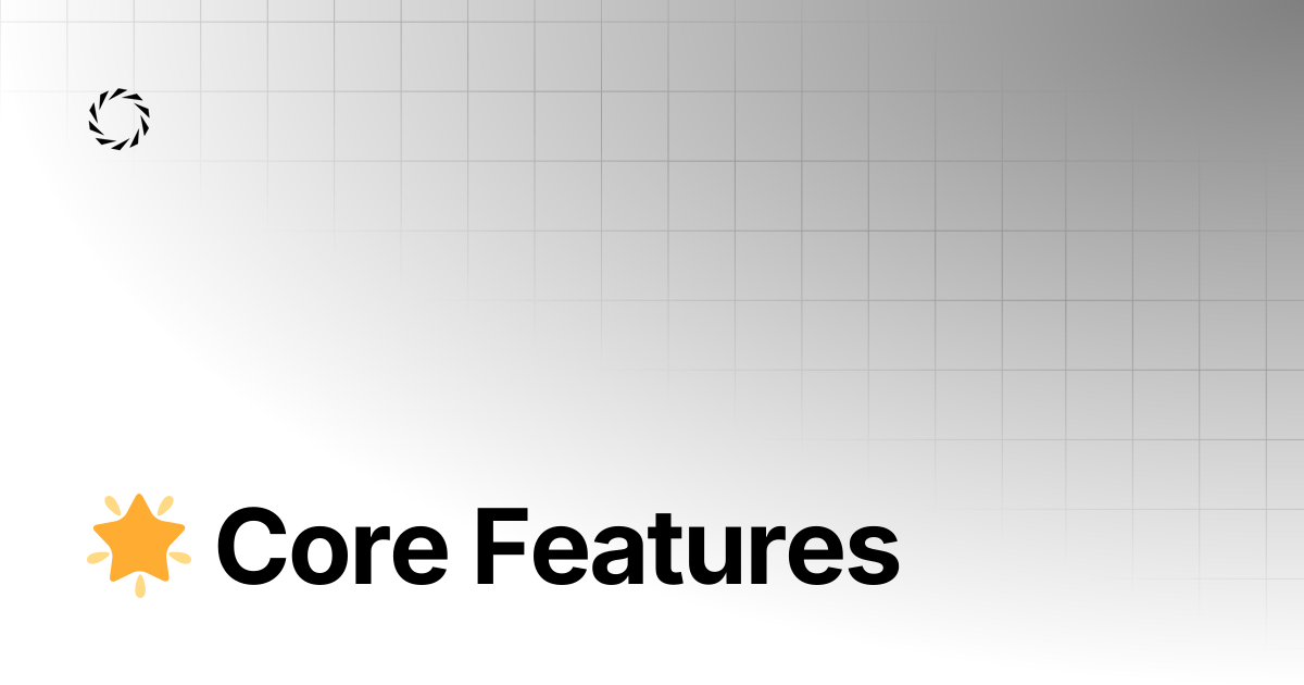 🌟 Core Features | Atlas GPT Docs